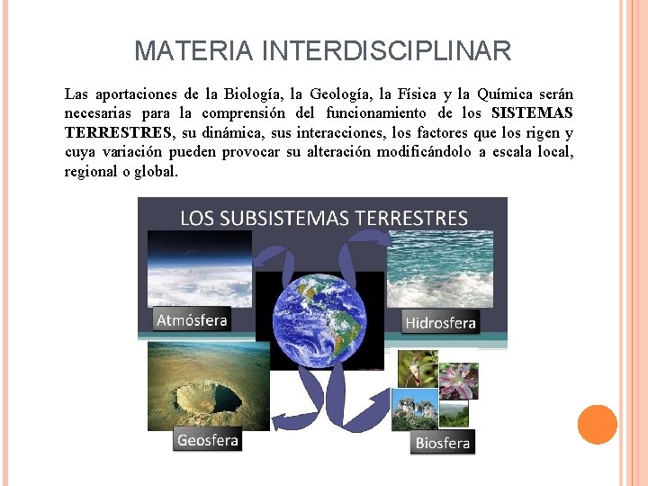 MATERIA INTERDISCIPLINAR Las aportaciones de la Biología, la Geología, la Física y la Química