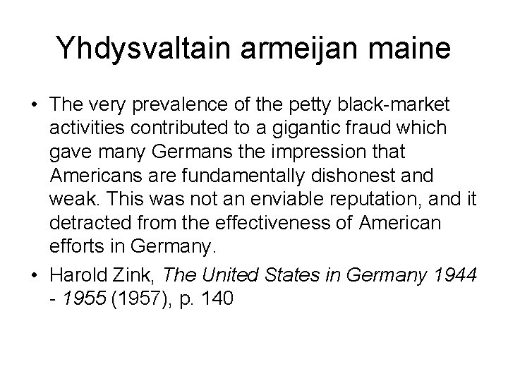Yhdysvaltain armeijan maine • The very prevalence of the petty black-market activities contributed to