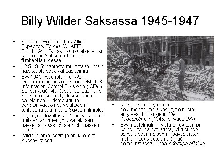 Billy Wilder Saksassa 1945 -1947 • • • Supreme Headquarters Allied Expeditory Forces (SHAEF)