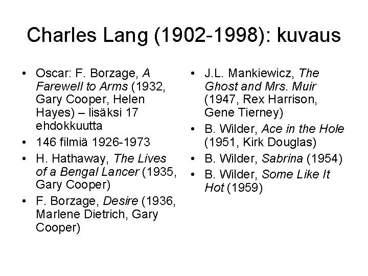 Charles Lang (1902 -1998): kuvaus • Oscar: F. Borzage, A Farewell to Arms (1932,