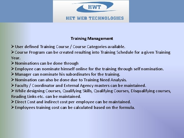Training Management ØUser defined Training Course / Course Categories available. ØCourse Program can be