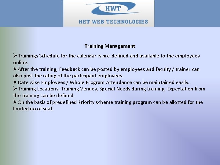 Training Management ØTrainings Schedule for the calendar is pre-defined and available to the employees