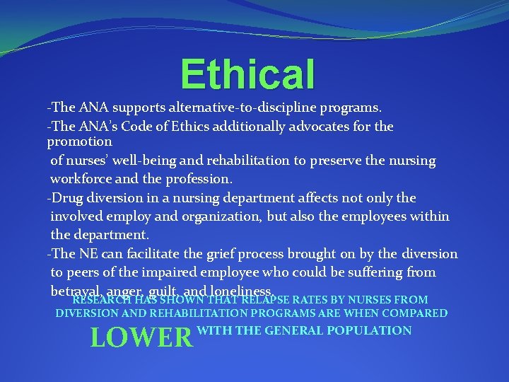 Ethical -The ANA supports alternative-to-discipline programs. -The ANA’s Code of Ethics additionally advocates for