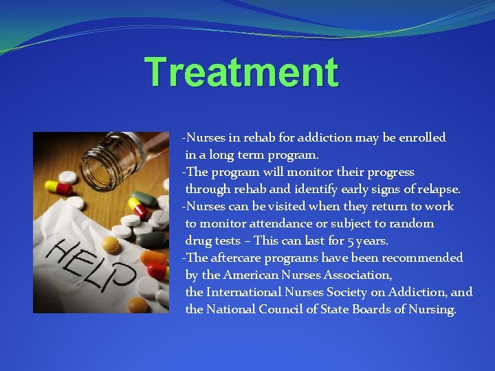 Treatment -Nurses in rehab for addiction may be enrolled in a long term program.