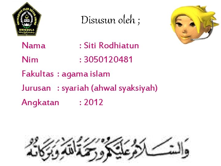Disusun oleh ; Nama : Siti Rodhiatun Nim : 3050120481 Fakultas : agama islam