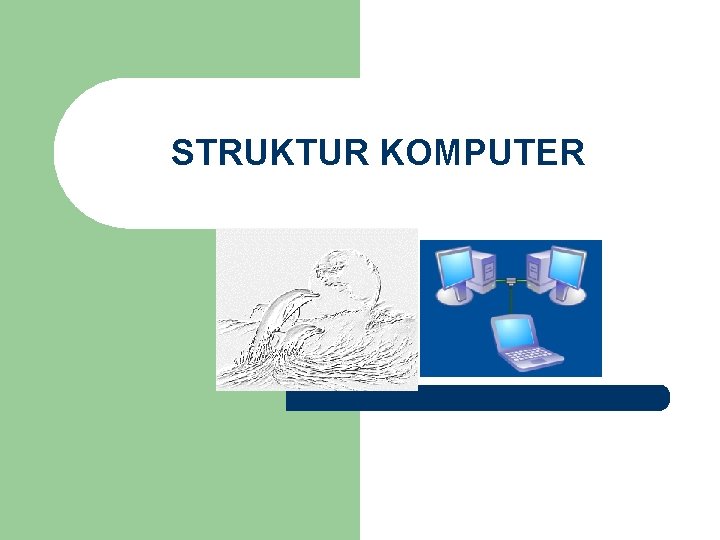 STRUKTUR KOMPUTER 