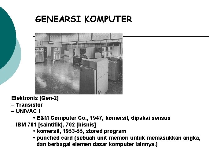 GENEARSI KOMPUTER Elektronis [Gen-2] – Transistor – UNIVAC I • E&M Computer Co. ,