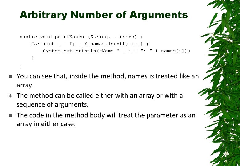 Arbitrary Number of Arguments public void print. Names (String. . . names) { for