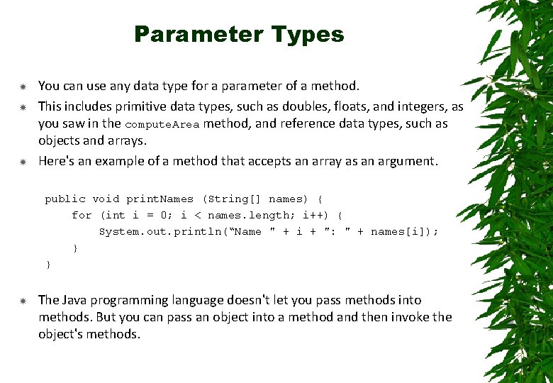 Parameter Types You can use any data type for a parameter of a method.