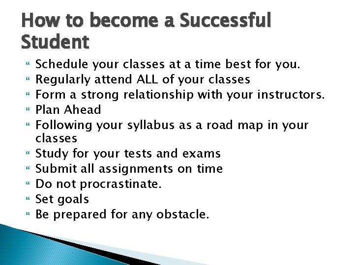 How to become a Successful Student Schedule your classes at a time best for