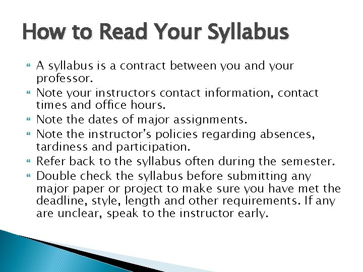 How to Read Your Syllabus A syllabus is a contract between you and your