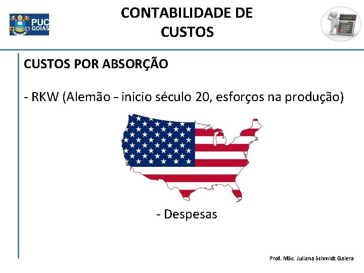 CONTABILIDADE DE CUSTOS POR ABSORÇÃO - RKW (Alemão – inicio século 20, esforços na
