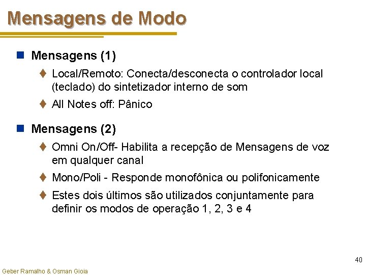 Mensagens de Modo n Mensagens (1) t Local/Remoto: Conecta/desconecta o controlador local (teclado) do