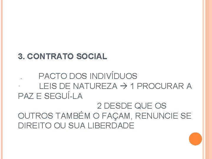 3. CONTRATO SOCIAL . PACTO DOS INDIVÍDUOS · LEIS DE NATUREZA 1 PROCURAR A