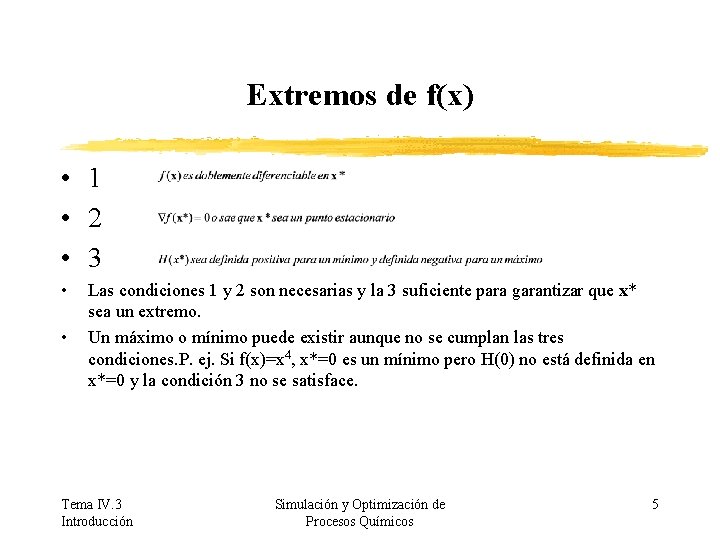 Extremos de f(x) • 1 • 2 • 3 • • Las condiciones 1