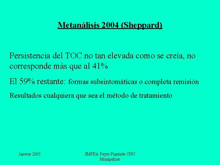 Metanálisis 2004 (Sheppard) Persistencia del TOC no tan elevada como se creía, no corresponde