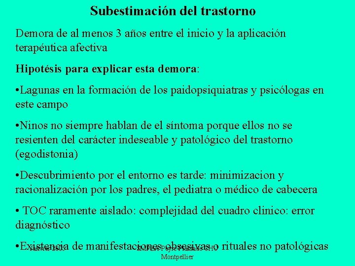 Subestimación del trastorno Demora de al menos 3 años entre el inicio y la