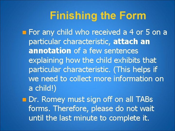 Finishing the Form For any child who received a 4 or 5 on a