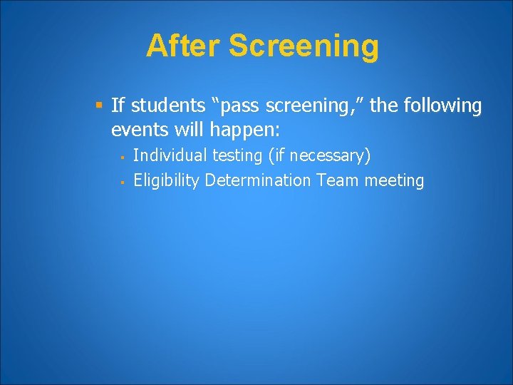 After Screening § If students “pass screening, ” the following events will happen: §