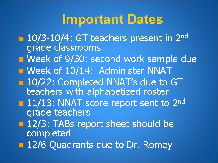 Important Dates 10/3 -10/4: GT teachers present in 2 nd grade classrooms n Week