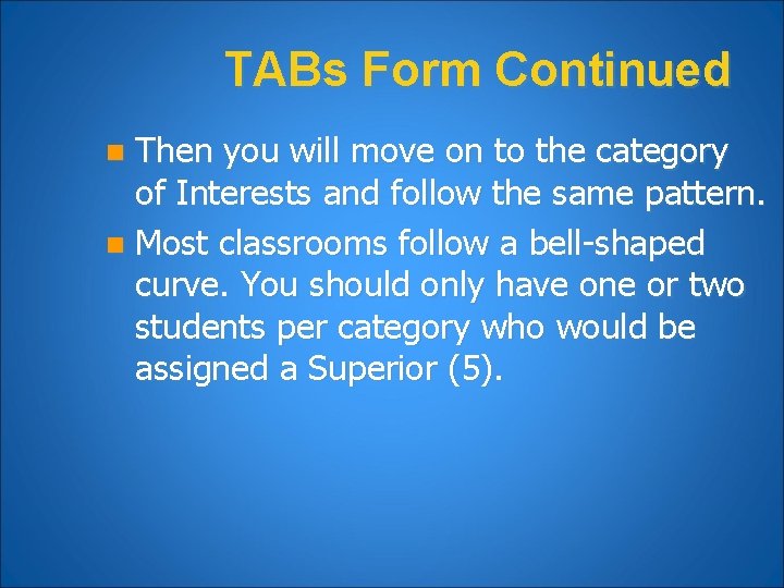 TABs Form Continued Then you will move on to the category of Interests and