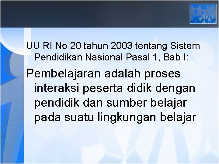 UU RI No 20 tahun 2003 tentang Sistem Pendidikan Nasional Pasal 1, Bab I: