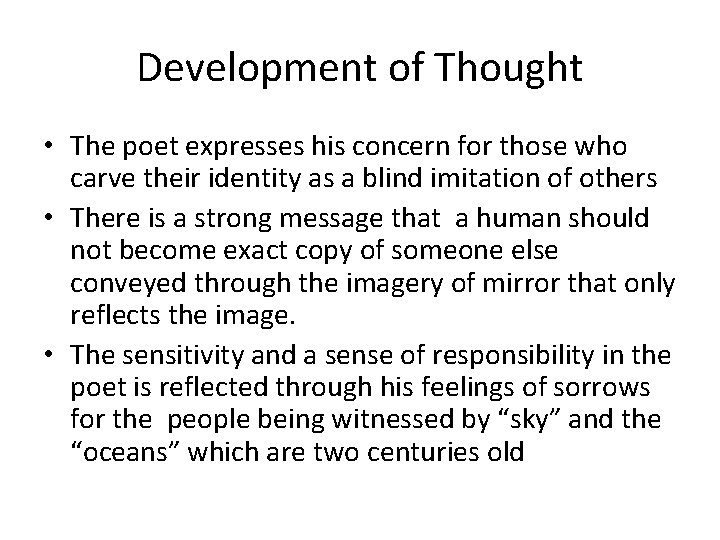 Development of Thought • The poet expresses his concern for those who carve their