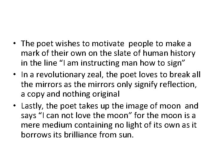  • The poet wishes to motivate people to make a mark of their