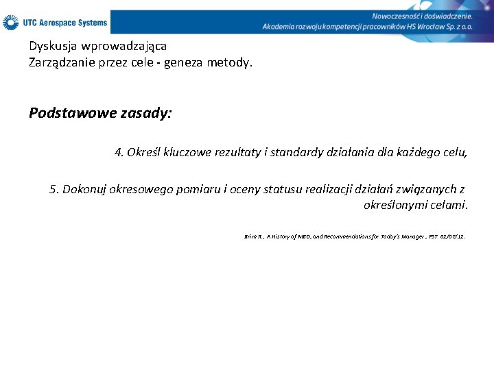 Dyskusja wprowadzająca Zarządzanie przez cele - geneza metody. Podstawowe zasady: 4. Określ kluczowe rezultaty