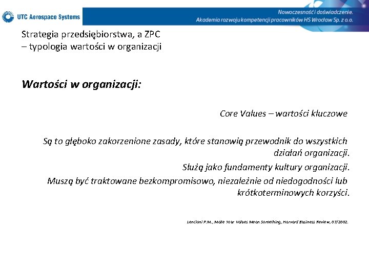 Strategia przedsiębiorstwa, a ZPC – typologia wartości w organizacji Wartości w organizacji: Core Values