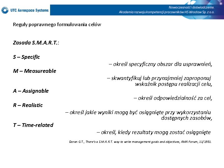 Reguły poprawnego formułowania celów Zasada S. M. A. R. T. : S – Specific