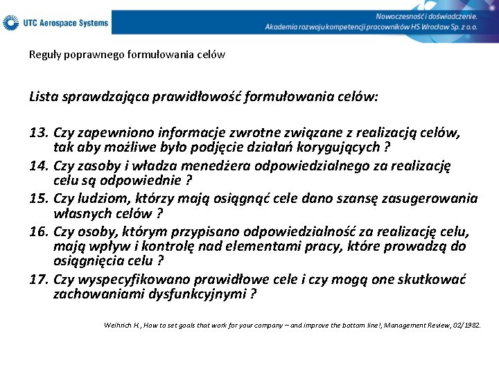 Reguły poprawnego formułowania celów Lista sprawdzająca prawidłowość formułowania celów: 13. Czy zapewniono informacje zwrotne