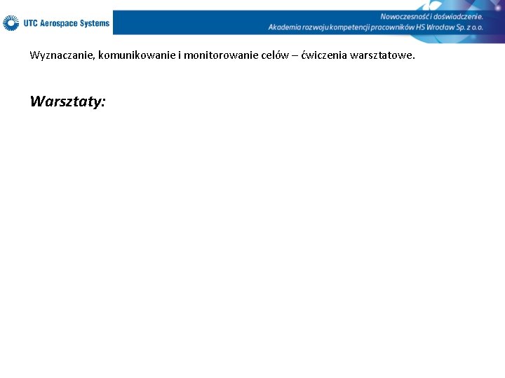 Wyznaczanie, komunikowanie i monitorowanie celów – ćwiczenia warsztatowe. Warsztaty: 