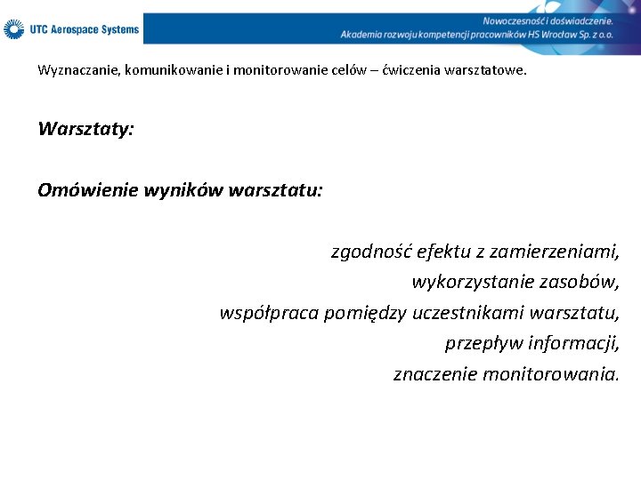 Wyznaczanie, komunikowanie i monitorowanie celów – ćwiczenia warsztatowe. Warsztaty: Omówienie wyników warsztatu: zgodność efektu