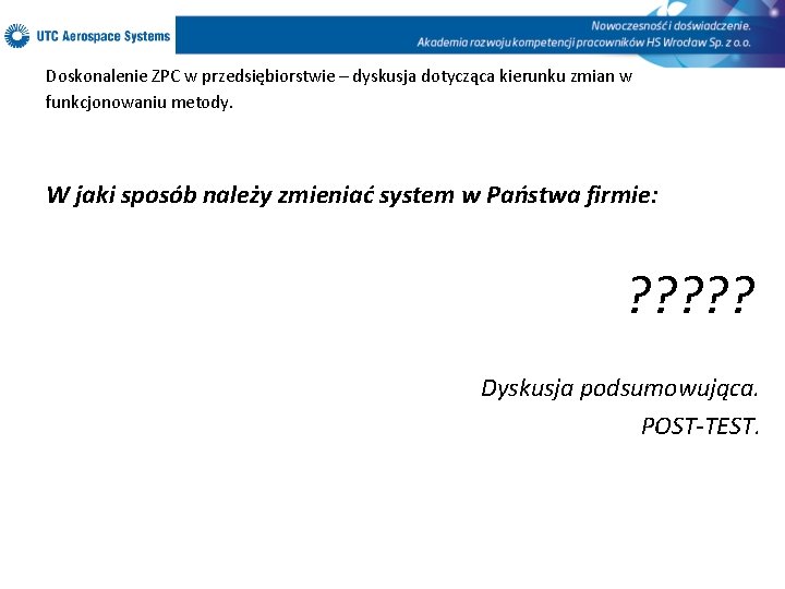 Doskonalenie ZPC w przedsiębiorstwie – dyskusja dotycząca kierunku zmian w funkcjonowaniu metody. W jaki