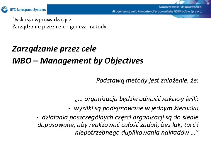 Dyskusja wprowadzająca Zarządzanie przez cele - geneza metody. Zarządzanie przez cele MBO – Management