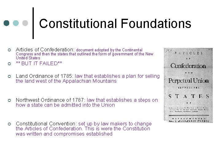 Constitutional Foundations ¢ Articles of Confederation: document adopted by the Continental ¢ ** BUT