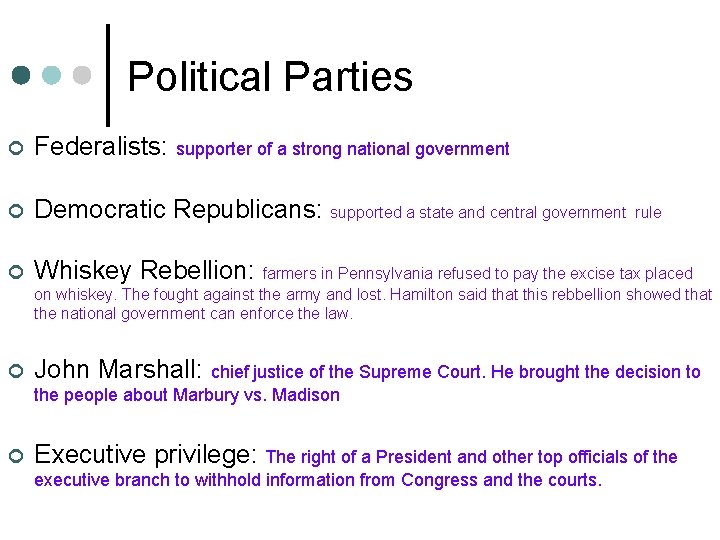 Political Parties ¢ Federalists: supporter of a strong national government ¢ Democratic Republicans: supported