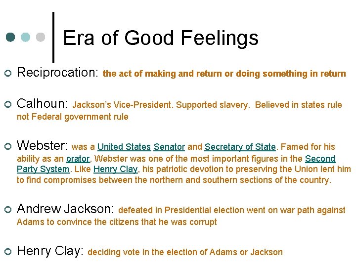 Era of Good Feelings ¢ Reciprocation: the act of making and return or doing