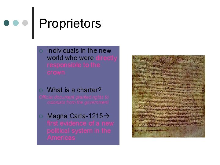 Proprietors ¢ Individuals in the new world who were directly responsible to the crown