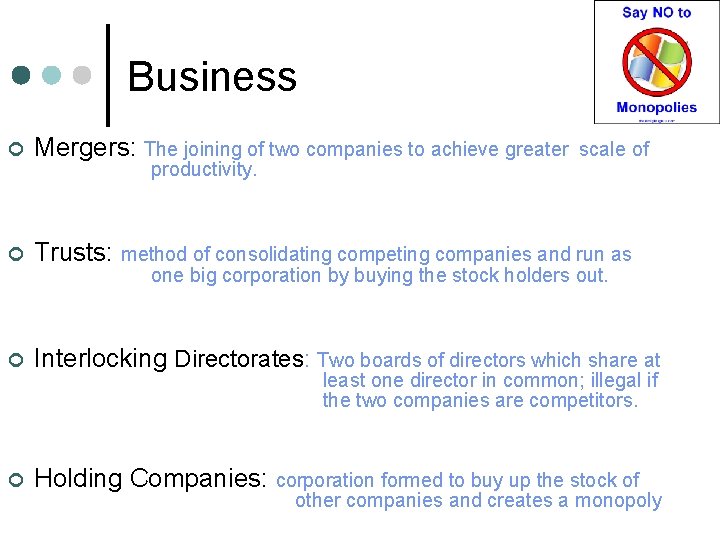 Business ¢ Mergers: The joining of two companies to achieve greater scale of ¢