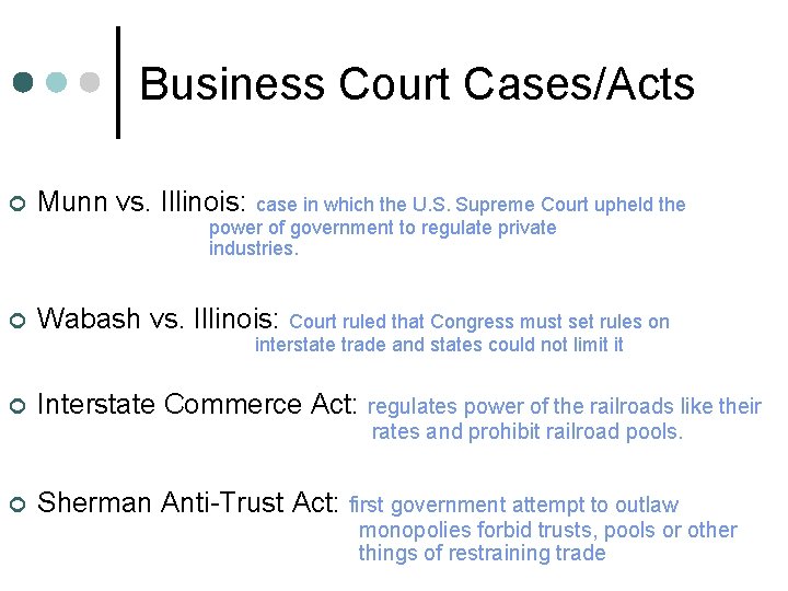 Business Court Cases/Acts ¢ Munn vs. Illinois: case in which the U. S. Supreme