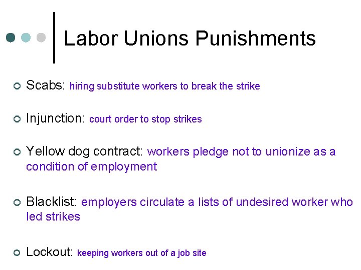 Labor Unions Punishments ¢ Scabs: hiring substitute workers to break the strike ¢ Injunction: