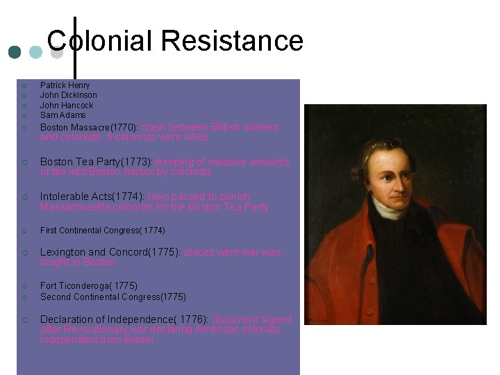 Colonial Resistance ¢ Patrick Henry John Dickinson John Hancock Sam Adams ¢ Boston Massacre(1770):