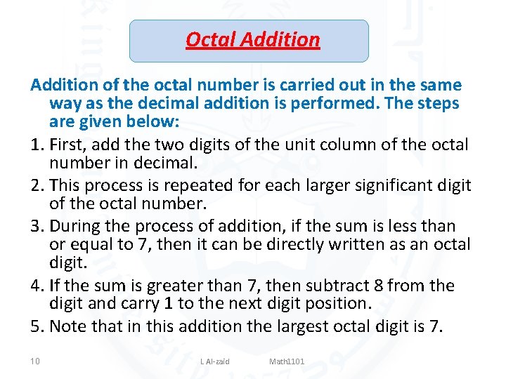 Octal Addition of the octal number is carried out in the same way as