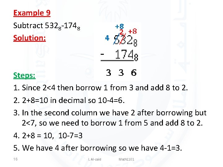 Example 9 Subtract 5328 -1748 Solution: Steps: 1. Since 2<4 then borrow 1 from