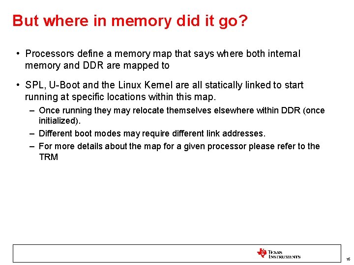 But where in memory did it go? • Processors define a memory map that
