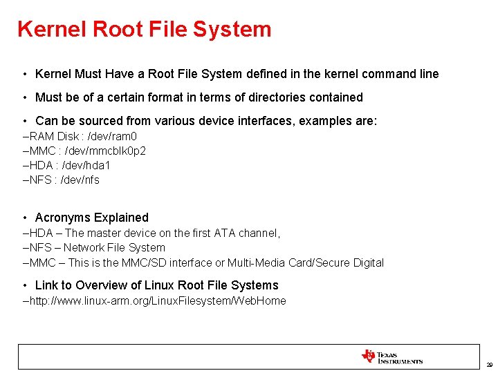 Kernel Root File System • Kernel Must Have a Root File System defined in