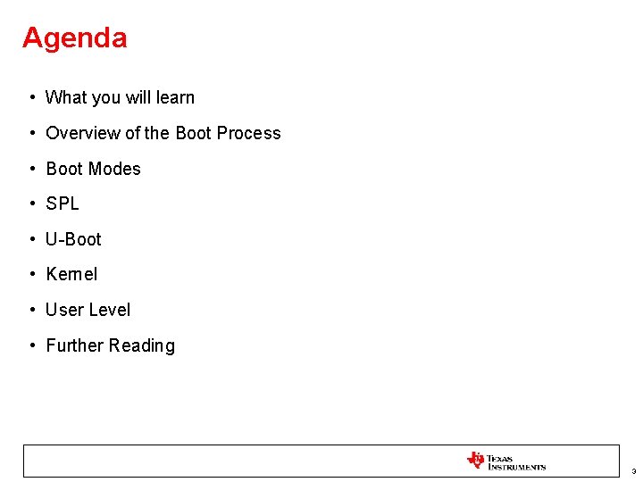 Agenda • What you will learn • Overview of the Boot Process • Boot