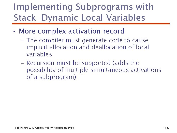 Implementing Subprograms with Stack-Dynamic Local Variables • More complex activation record – The compiler